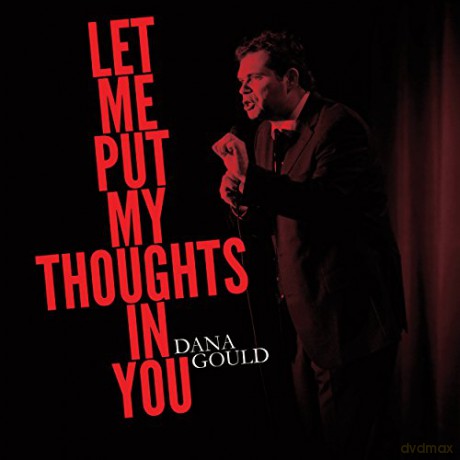 Dana Gould: Let Me Put My Thoughts In You [2CD]