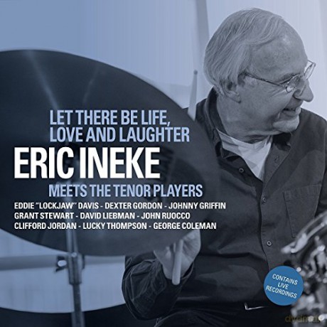 Eric Ineke: Let There Be Life. Love And Laughter [CD]