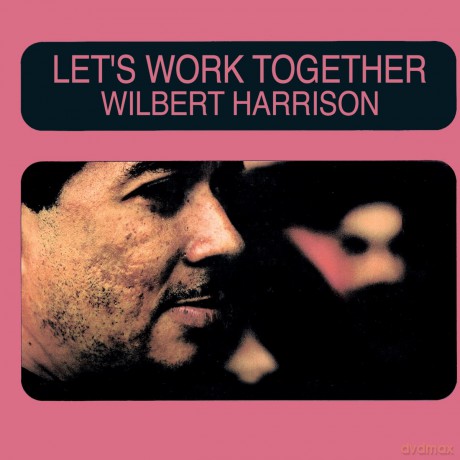 Wilbert Harrison: Let's Work Together [CD]
