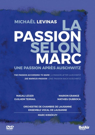 Lausanne Chamber Orchestra: Levinas: The Passion According To Mark. A Passion After Auschwitz [DVD]