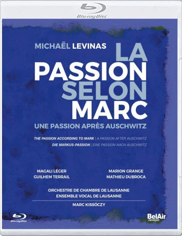 Lausanne Chamber Orchestra: Levinas: The Passion According To Mark. A Passion After Auschwitz [Blu-Ray]
