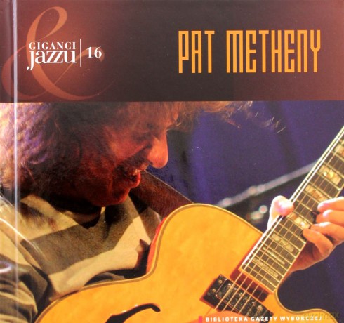 Giganci Jazzu 16: Pat Metheny (digibook) [CD]