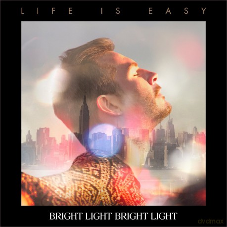 Bright Light Bright Light: Life Is Easy [CD]