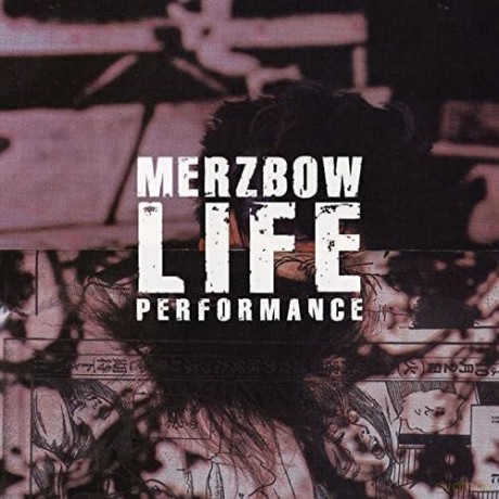 Merzbow: Life Performance [CD]