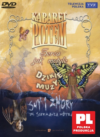 Kabaret Potem Serca jak motyle / Dzikie muzy / Sny i Zmory im. Sierżanta Zdyba [3DVD]