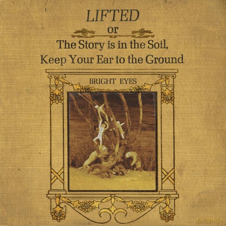Bright Eyes: Lifted Or The Story Is In The Soil... [CD]