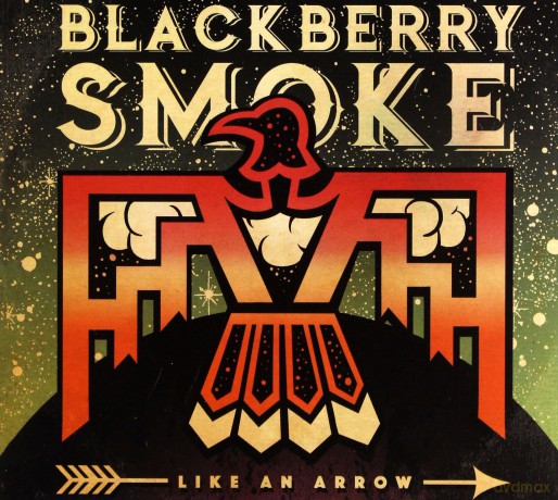 Blackberry Smoke: Like An Arrow [2CD]