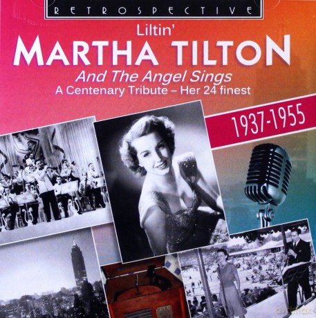 Martha Tilton: Liltin Martha Tilton - And The Angel Sings: Her 24 Finest [CD]