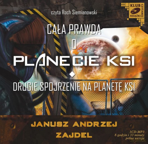 Cała prawda o planecie KSI, Drugie spojrzenie na planetę KSI - Janusz Andrzej Zajdel [AUDIOBOOK] [CD]