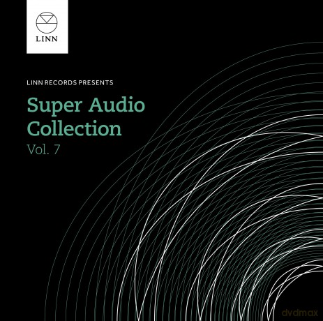 Linn Super Audio Collection Volume 7 [CD]