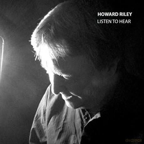 Howard Riley: Listen To Hear [CD]