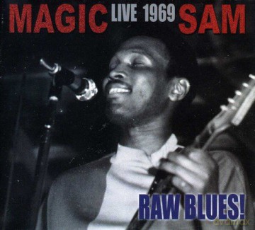 Magic Sam: Live 1969 Raw Blues [CD]