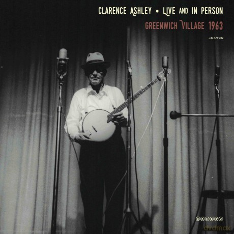 Clarence Ashley: Live And In Person [Winyl]