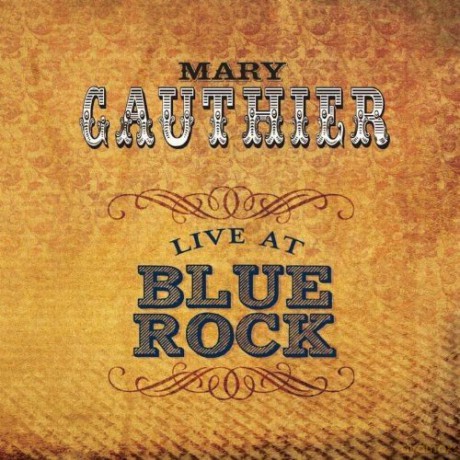 Mary Gauthier: Live At Blue Rock [CD]