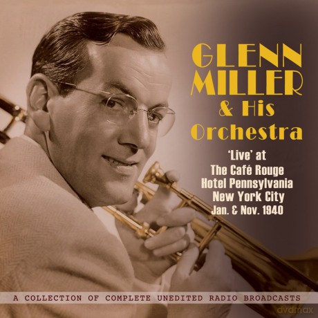 Glenn Miller Orchestra: Live At Cafe Rouge Nyc Jan & Nov 1940 [2CD]