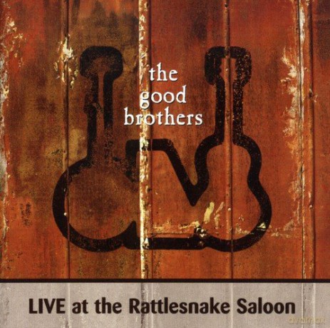 Good Brothers: Live At Rattlesnake Saloon [CD]