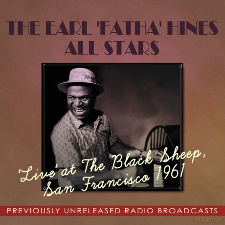Earl Hines Fatha All Stars: Live At The Black Sheep San Francisco 61 [2CD]