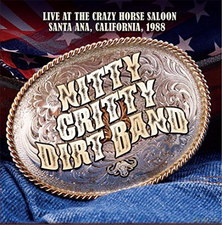 Nitty Gritty Dirt Band: Live At The Crazy Horse Saloon. Santa Ana. California. 1988 [CD]