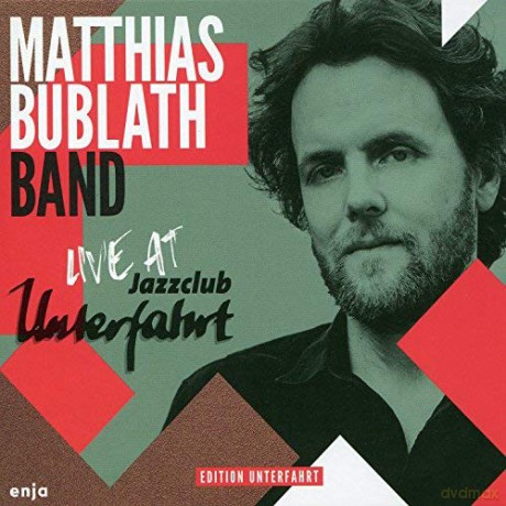 Matthias Bublath: Live At Unterfahrt [CD]