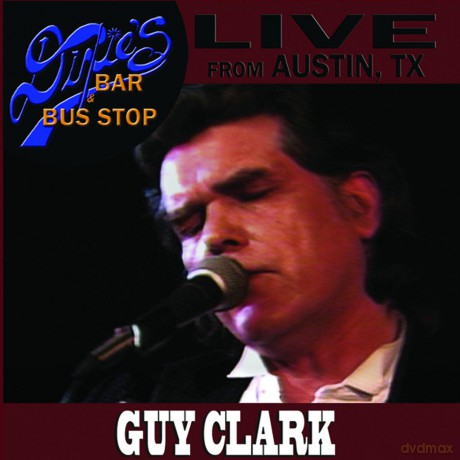 Guy Clark: Live From Dixies Bar Bus Stop [DVD]