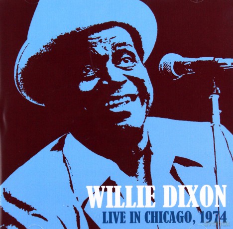 Willie Dixon: Live In Chicago 1974 [CD]