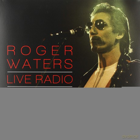 Roger Waters: Live Radio - Quebec Broadcast 1987 [2xWinyl]