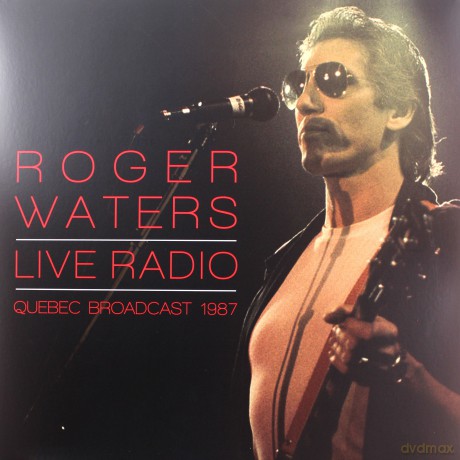Roger Waters: Live Radio - Quebec Broadcast 1987 [2xWinyl]