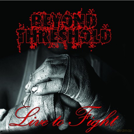 Beyond Threshold: Live To Fight [CD]