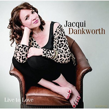 Jacqui Dankworth: Live To Love [CD]
