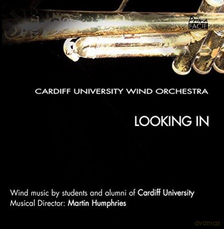 Cardiff University Wind Orchestra: Looking In [CD]