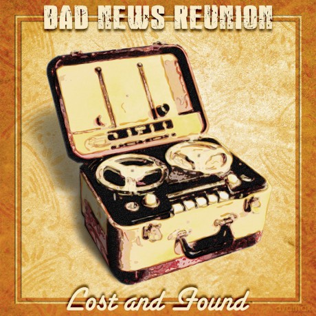 Bad News Reunion: Lost And Found [CD]