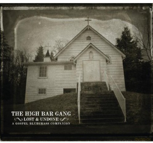 High Bar Gang: Lost And Undone - A Gospel [CD]