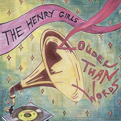 Henry Girls: Louder Than Words [CD]