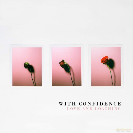 With Confidence: Love And Loathing [CD]