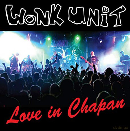 Wonk Unit: Love In Chapan [2CD]