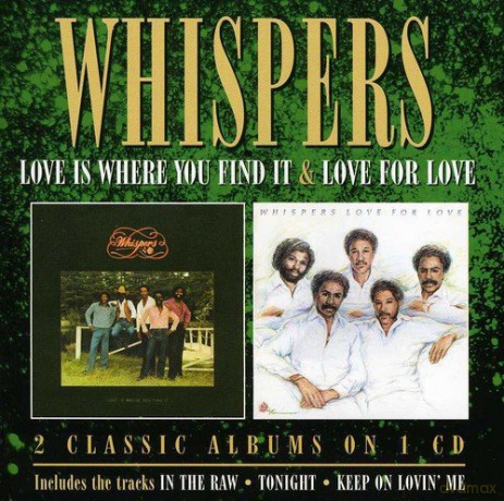 Whispers: Love Is Where You Find It/Love For Love [CD]