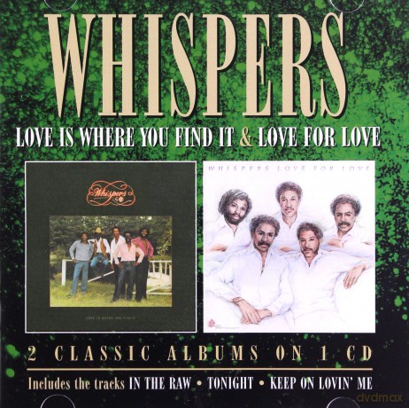 Whispers: Love Is Where You Find It/Love For Love [CD]