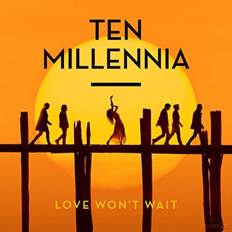 Ten Millennia: Love Wont Wait [CD]