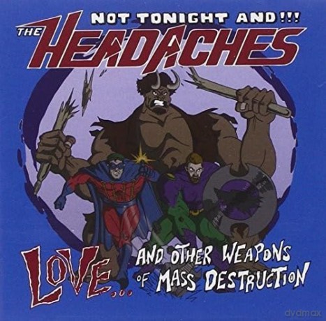 Not Tonight And The Headaches: Love... And Other Weapons Of Mass Destruction [CD]