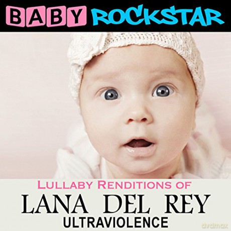 Baby Rockstar: Lullaby Renditions Of Lana Del Rey [CD]