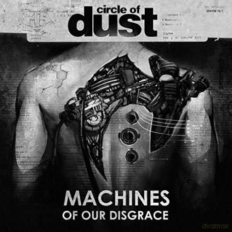 Circle Of Dust: Machines Of Our Disgrace [CD]