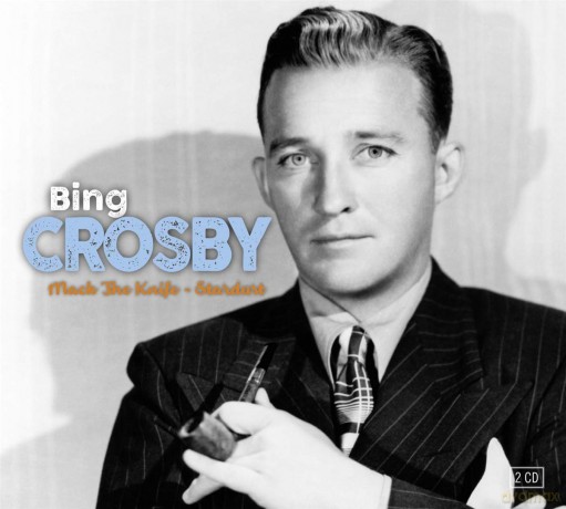 Bing Crosby: Mack The Knife & Stardust [2CD]