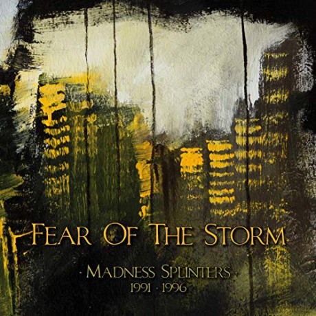 Fear Of The Storm: Madness Splinters (1991-1996) [3CD]