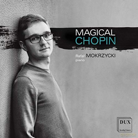 Rafal Mokrzycki: Magical Chopin [CD]