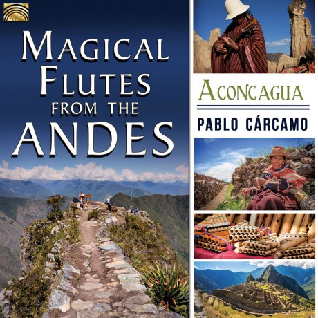 Pablo Carcamo: Magical Flutes From The Andes - Aconcagua [CD]