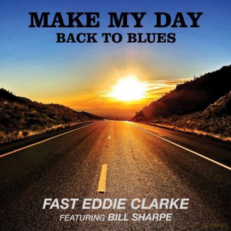 Fast Eddie Clarke: Make My Day Back To Blues [CD]