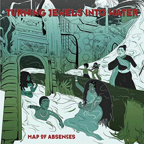 Turning Jewels Into Water: Map Of Absences [CD]