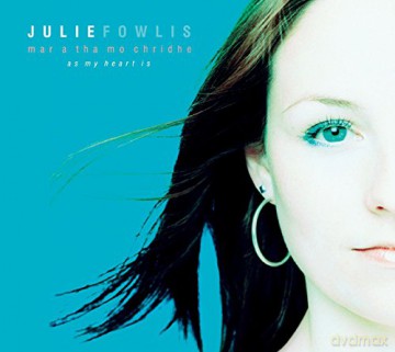 Julie Fowlis: Mar A Tha Mo Chridhe (As My Heart Is) [CD]