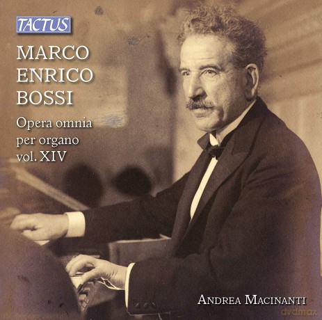 Andrea Macinanti: Marco Enrico Bossi: Complete Organ Works. Vol. Xiv [CD]