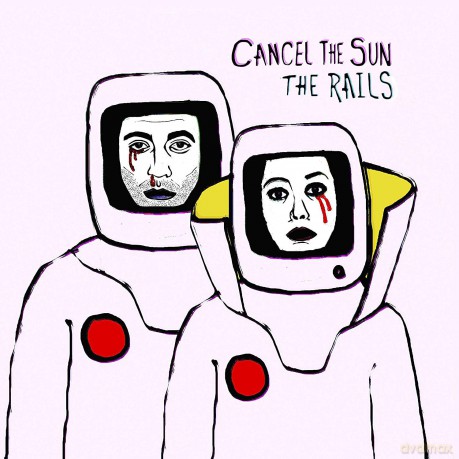 Rails: Cancel The Sun [CD]